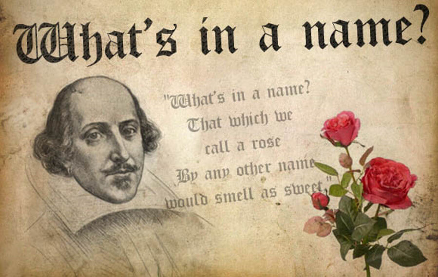 A rose by any other name by William Shakespeare