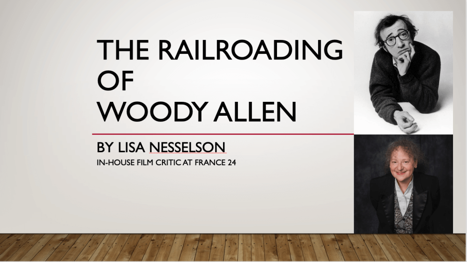 Powerpoint slide for Lisa Nesselson's presentation of The Railroading of Woody Allen for Après-Midi