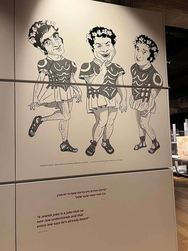 THE Jewish joke on exhibit at the Anu Museum in Tel Aviv
