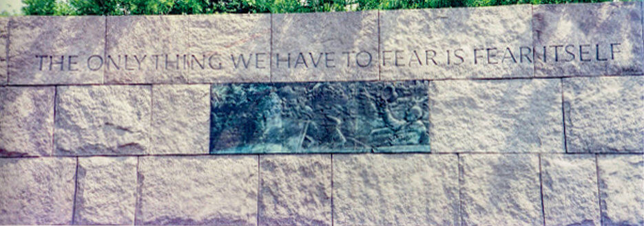 FDR monument with The only thing we have to fear is fear itself