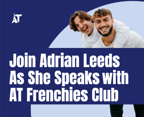 Join Adrian Leeds as she speaks at the AT Frenchies Club