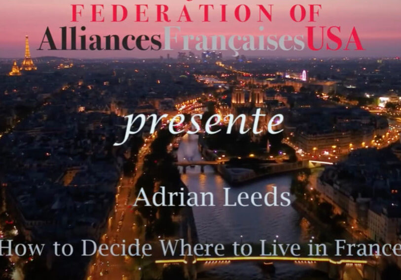 Alliances Françaises U.S.A's meme for Adrian Leeds' presentation on How To Decide where to Live in France