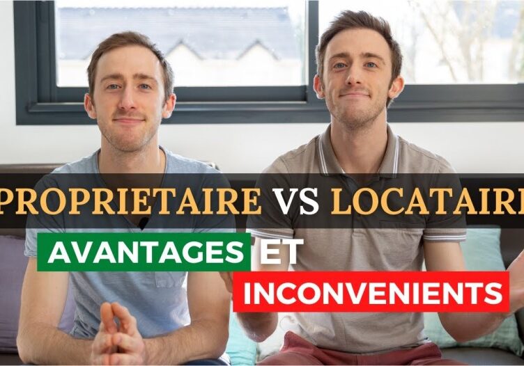 Propriétaire VS Locataire - Les Avantages et Inconvénients